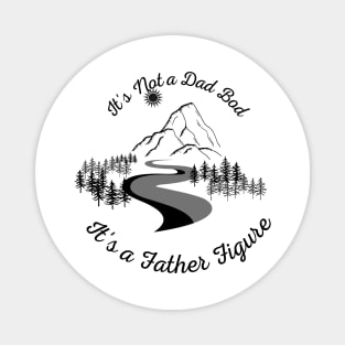 It's Not a Dad Bod It's a Father Figure Magnet